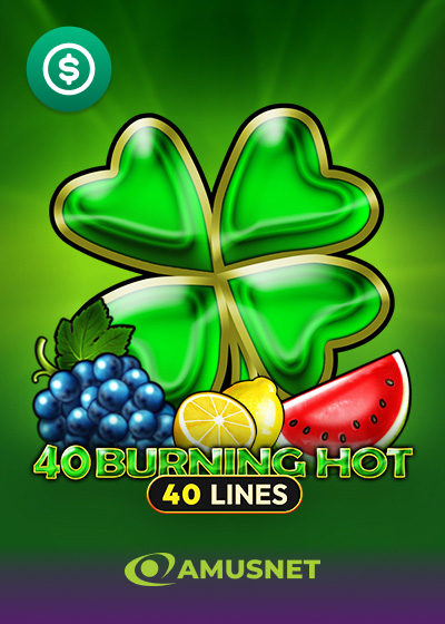 40 Burning Hot