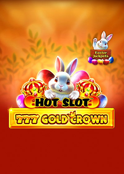 Hot Slot 777 Gold Crown Easter Jackpots