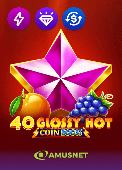 40 Glossy Hot Coin Boost